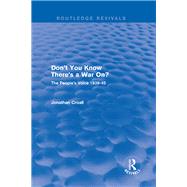 Don't You Know There's a War On?: The People's Voice 1939-45 by Croall; Jonathan, 9781138124332