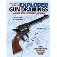 Gun Digest Book of Exploded Gun Drawings by Shideler, Dan, 9781440214332