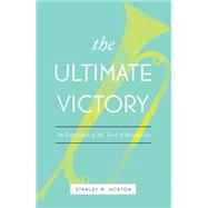 The Ultimate Victory by Horton, Stanley M., 9781607314332