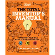 The Total Inventor's Manual by Ragan, Sean Michael, 9781681884332