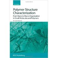 Polymer Structure Characterization by Pethrick, Richard A., 9781849734332