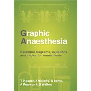 Graphic Anaesthesia by Hooper, Tim; Nickells, James; Payne, Sonja; Pearson, Annabel; Walton, Ben, 9781907904332