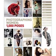 Photographing Women 1,000 Poses by Siegel, Eliot, 9780321814333