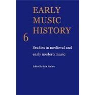 Early Music History: Studies in Medieval and Early Modern Music by Edited by Iain Fenlon, 9780521104333