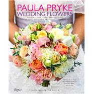 Paula Pryke: Wedding Flowers Bouquets and Floral Arrangements for the Most Memorable and Perfect Wedding Day by Pryke, Paula; Winter, Tim, 9780847844333