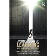 Work-Related Learning and the Social Sciences by Taylor; Gary, 9781138804333
