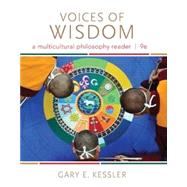 Voices of Wisdom A Multicultural Philosophy Reader by Kessler, Gary E., 9781285874333