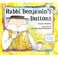 Rabbi Benjamin's Buttons by McGinty, Alice B.; Reinhardt, Jennifer Black, 9781580894333