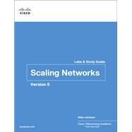 Scaling Networks v6 Labs & Study Guide by Cisco Networking Academy; Johnson, Allan, 9781587134333