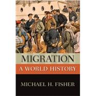 Migration A World History by Fisher, Michael H., 9780199764334