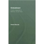 Embodiment: Creative Imagination in Medicine, Art and Travel by Bosnak; Robert, 9780415404334