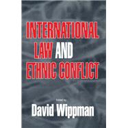 International Law and Ethnic Conflict by Wippman, David, 9780801434334