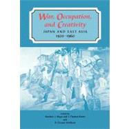 War, Occupation, and Creativity by Mayo, Marlene J.; Rimer, J. Thomas; Kerkham, H. Eleanor, 9780824824334