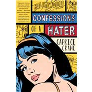 Confessions of a Hater by Crane, Caprice, 9781250044334
