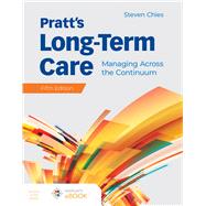 Pratt's Long-Term Care Managing Across the Continuum by Chies, MHA, HSE, LNHA, FACHCA, Steven, 9781284184334