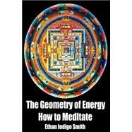 The Geometry of Energy by Smith, Ethan Indigo, 9781508464334