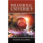 Paranormal Universe 9 by Aggarwal, Muskan, 9781543704334