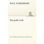 Das Grobe Licht: Ein Munchhausen-brevier by Scheerbart, Paul, 9783842414334