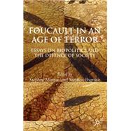 Foucault in an Age of Terror Essays on Biopolitics and the Defence of Society by Morton, Stephen; Bygrave, Stephen, 9780230574335