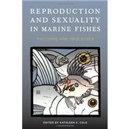 Reproduction and Sexuality in Marine Fishes by Cole, Kathleen S., 9780520264335