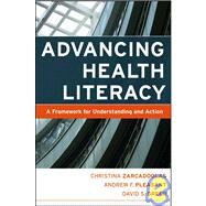 Advancing Health Literacy A Framework for Understanding and Action by Zarcadoolas, Christina; Pleasant, Andrew; Greer, David S., 9780787984335