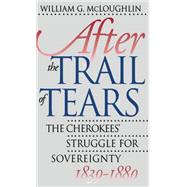 After the Trail of Tears by McLoughlin, William G., 9780807844335