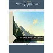 Myths and Legends of China by Werner, E. T. C., 9781505244335