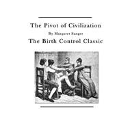 The Pivot of Civilization by Sanger, Margaret, 9781523684335
