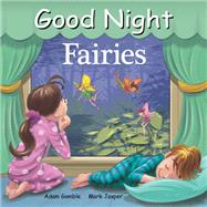 Good Night Fairies by Gamble, Adam; Jasper, Mark; Holder, Jimmy, 9781602194335