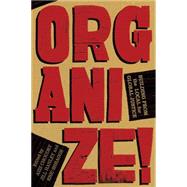 Organize! Building from the Local for Global Justice by Choudry, Aziz; Hanley, Jill; Shragge, Eric, 9781604864335