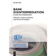Bank Disintermediation: Causes and Consequences by Andreas Dombret, Patrick S. Kenadjian, 9783112224335