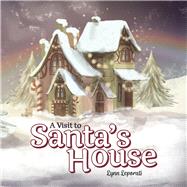 A Visit to Santa's House by Leporati, Lynn Connelly; Villafraz, Ana, 9798350934335
