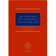 The Confusion Test in European Trade Mark Law by Fhima, Ilanah; Gangjee, Dev S., 9780199674336