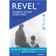 Revel for By The People, Combined Volume -- Access Card by Fraser, James W., 9780205744336