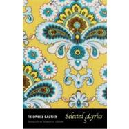Selected Lyrics by Thophile Gautier; Translated by Norman R. Shapiro, 9780300164336
