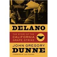 Delano by Dunne, John Gregory, 9780520254336