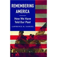 Remembering America by Samuel, Lawrence R., 9780803254336