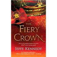 The Fiery Crown by Kennedy, Jeffe, 9781250194336