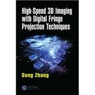 High-Speed 3D Imaging with Digital Fringe Projection Techniques by Zhang; Song, 9781482234336