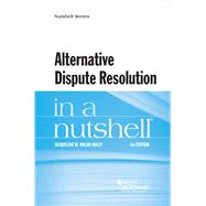 Nolan-Haley's Alternative Dispute Resolution in a Nutshell by Jacqueline M. Nolon-Haley, 9781684674336