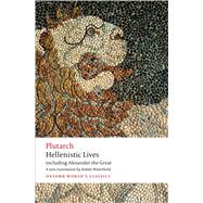 Hellenistic Lives including Alexander the Great by Plutarch; Waterfield, Robin; Erskine, Andrew, 9780199664337