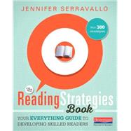 The Reading Strategies Book: Your Everything Guide to Developing Skilled Readers: With 300 Strategies by Serravallo, Jennifer, 9780325074337