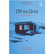 Off the Grid: Re-Assembling Domestic Life by Vannini; Phillip, 9780415854337