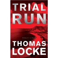 Trial Run by Locke, Thomas, 9780800724337