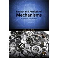 Design and Analysis of Mechanisms A Planar Approach by Rider, Michael J., 9781119054337