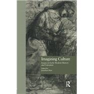 Imagining Culture: Essays in Early Modern History and Literature by Hart,Jonathan;Hart,Jonathan, 9781138864337