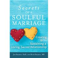 The Secrets of a Soulful Marriage by Sharon, Jim, Ed.d.; Sharon, Ruth, 9781683364337