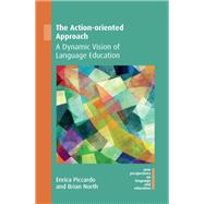 The Action-oriented Approach by Piccardo, Enrica; North, Brian, 9781788924337