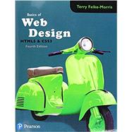 Basics of Web Design: HTML5 & CSS3 [Rental Edition] by Felke-Morris, Terry Ann., 9780134444338