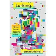 Lurking by Mcneil, Joanne, 9780374194338